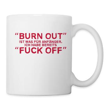 Burn out est ce que les débutants, j'ai "Fuck off" - Mug blanc - blanc - Droite