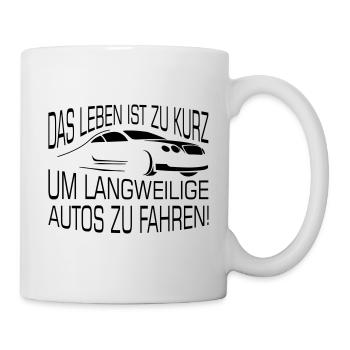 Leben zu kurz für langweilige Autos - Tasse - Weiß - Rechts