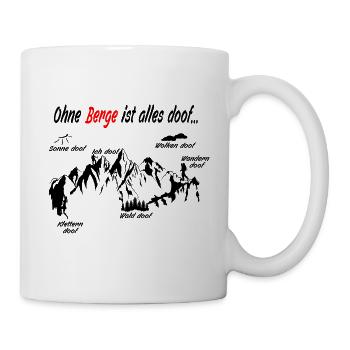 Ohne berge ist alles doof - Tasse - Weiß - Rechts