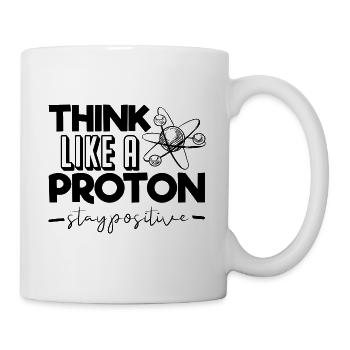 Think like a proton stay positive - Mug blanc - blanc - Droite