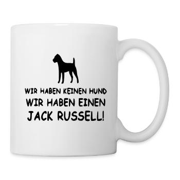 Wir haben keinen Hund - Wir haben einen Jack Russe - Tasse - Weiß - Rechts