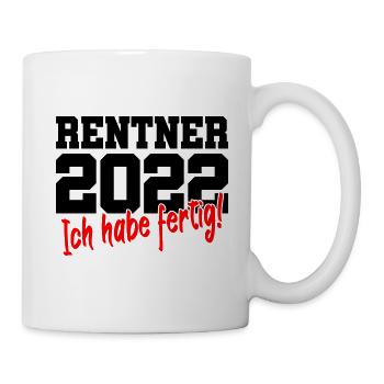 Rentner 2022 Ruhestand Rente Lustiger Spruch - Tasse - Weiß - Rechts