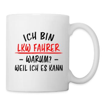 LKW Fahrer Lustige Spruch Lastkraftwagen Geschenk - Tasse - Weiß - Rechts