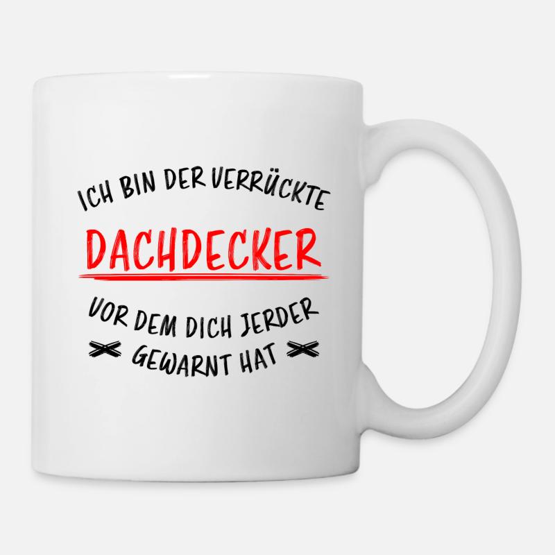 Dachdecker Job Handwerker Lustiger Spruch Geschenk - Tasse - Weiß