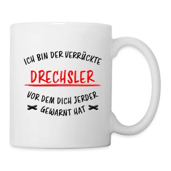 Drechsler Lustiger Spruch Drechseln Beruf Geschenk - Tasse - Weiß - Rechts