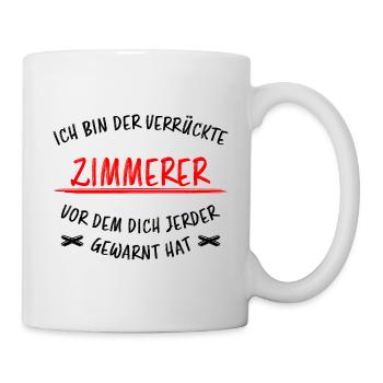 Zimmerer Lustiger Spruch Zimmermann Witz Geschenk - Tasse - Weiß - Rechts