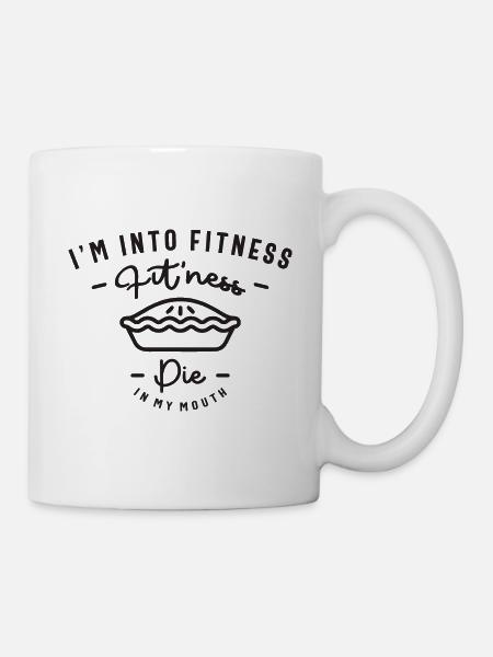 Ich stehe auf Fitness Fit'ness Pie In My Mouth - Tasse - Weiß