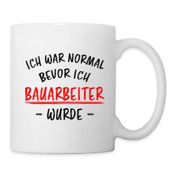 Bauarbeiter Lustiger Spruch Baustelle Job Geschenk - Tasse - Weiß - Rechts