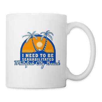 I Need To Be Seahabilitated Whitefish City Beach - Mug - white - Right