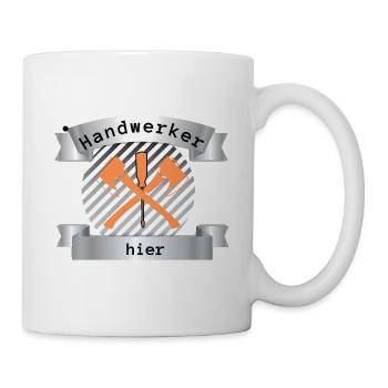 Handwerker hier II - Tasse - Weiß - Rechts