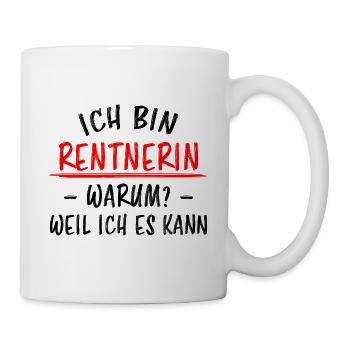 Rentnerin Lustig Spruch Ruhestand Rente Geschenk - Tasse - Weiß - Rechts
