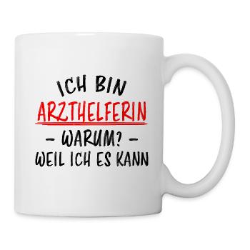 Arzthelferin Beruf Lustiger Spruch Arzt Geschenk - Tasse - Weiß - Rechts
