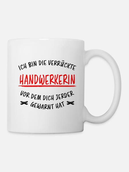 Handwerkerin Lustiger Spruch Heimwerkerin Geschenk - Tasse - Weiß