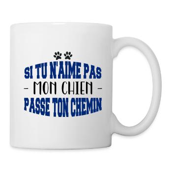 Si tu n’aimes pas mon chien - Mug blanc - blanc - Droite