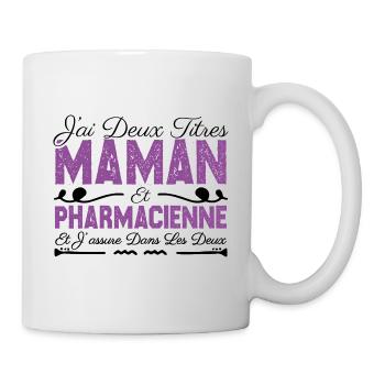 J'ai deux titres maman et Pharmacienne.Cadeau Mère - Mug blanc - blanc - Droite