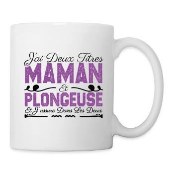 J'ai deux titres maman et Plongeuse. Cadeau Maman - Mug blanc - blanc - Droite