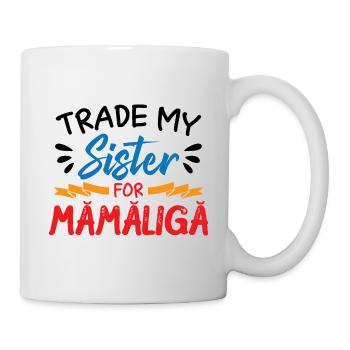 Échangez ma sœur contre Mamaliga - Mug blanc - blanc - Droite