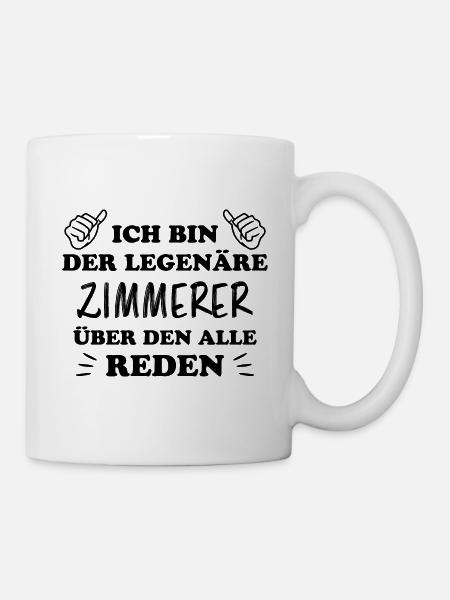 Zimmerer Lustiger Spruch Fun Zimmermann Geschenk - Tasse - Weiß