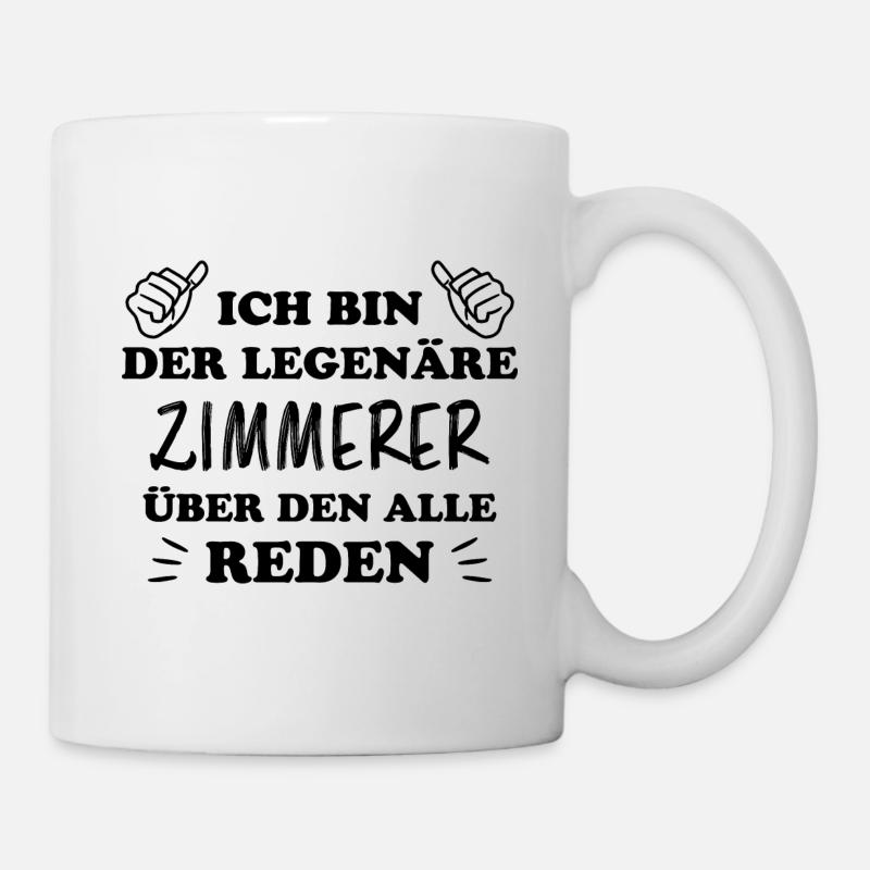 Zimmerer Lustiger Spruch Fun Zimmermann Geschenk - Tasse - Weiß