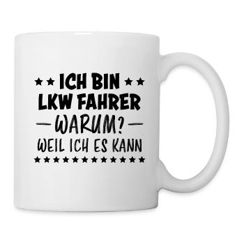LKW Fahrer Fun Lustiges Spruch LKW Fahrer Geschenk - Tasse - Weiß - Rechts