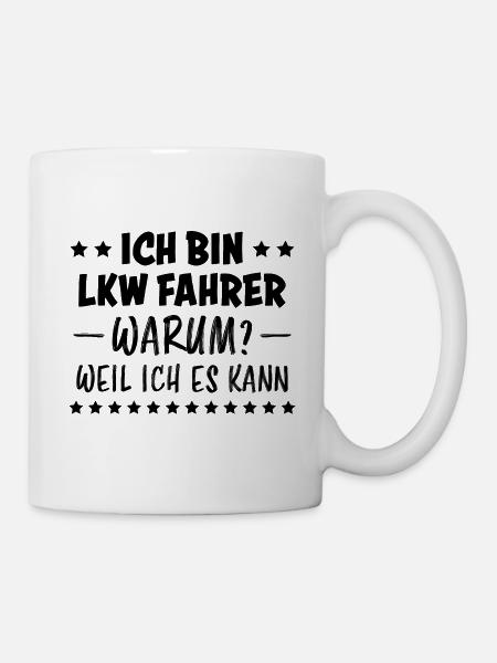 LKW Fahrer Fun Lustiges Spruch LKW Fahrer Geschenk - Tasse - Weiß