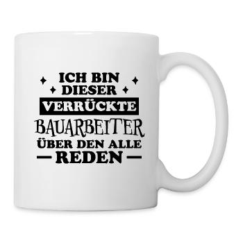Bauarbeiter Lustiger Spruch Baustelle Job Geschenk - Tasse - Weiß - Rechts