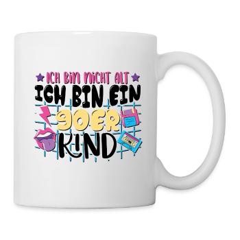Ich bin nicht alt ich bin ein 90er Kind - Tasse - Weiß - Rechts