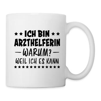 Arzthelferin Spruch Lustiges Arzthelferin Geschenk - Tasse - Weiß - Rechts