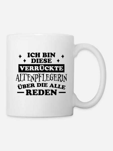 Altenpflegerin Spruch Witz Altenpflegerin Geschenk - Tasse - Weiß