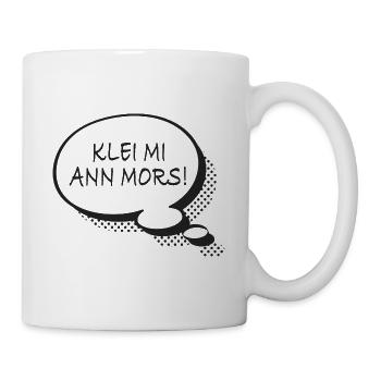Klei mi ann Mors Low German - Mug - white - Right