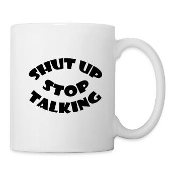 Halt einfach die Klappe! - Tasse - Weiß - Rechts
