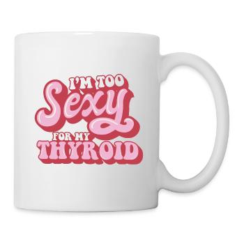 Papillary Warrior trop sexy pour mon cancer de la thyroïde - Mug blanc - blanc - Droite