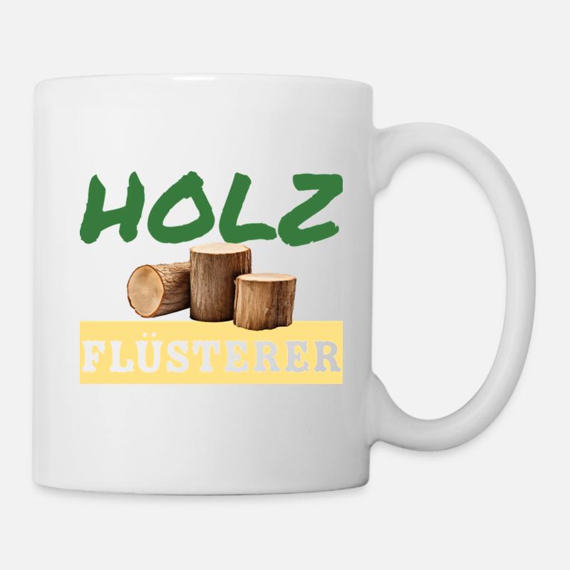 Holz-Flüsterer – Meister der Werkstoffe - Tasse - Weiß