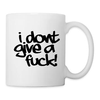 i dont give a fuck - Tasse - Weiß - Rechts