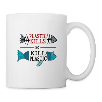 plastic kills - so kill plastic - Tasse - Weiß - Rechts