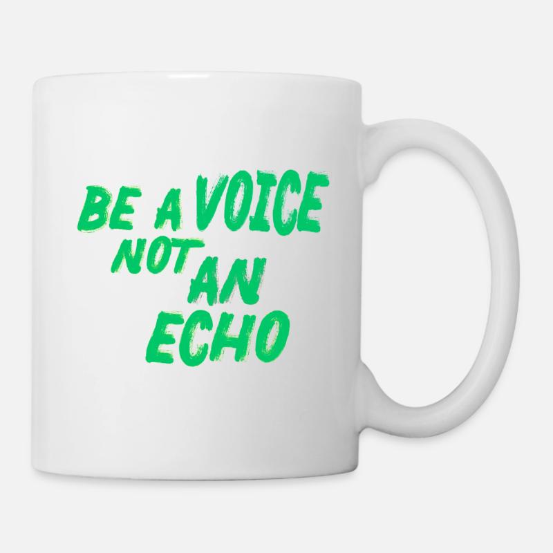 be a voice not an echo - Tasse - Weiß