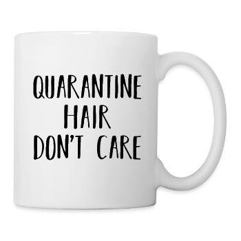 Quarantine Hair Don't Care - Mug - white - Right
