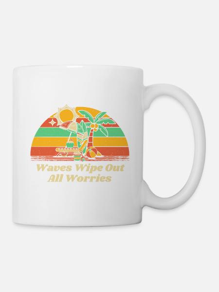 Waves Wipe Out All Worries Beach Motivational - Tasse - Weiß