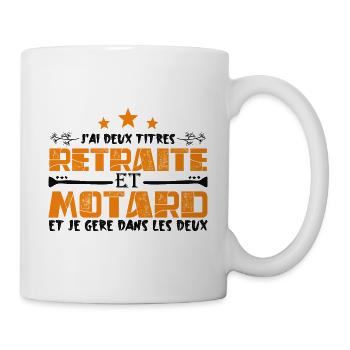 J'ai deux titres Retraite et Motard. Cadeau - Mug blanc - blanc - Droite