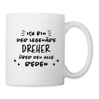 Dreher Fun Spruch Drehmaschinen Dreher Geschenk - Tasse - Weiß - Rechts