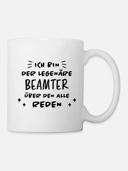 Beamter Lustiger Spruch Verbeamtung Büro Geschenk - Tasse - Weiß