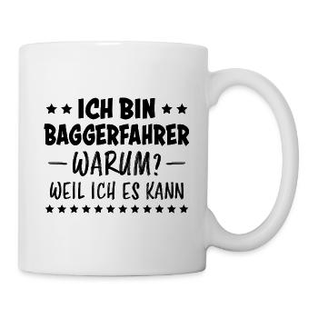 Baggerfahrer Lustiger Spruch Beruf Bagger Geschenk - Tasse - Weiß - Rechts