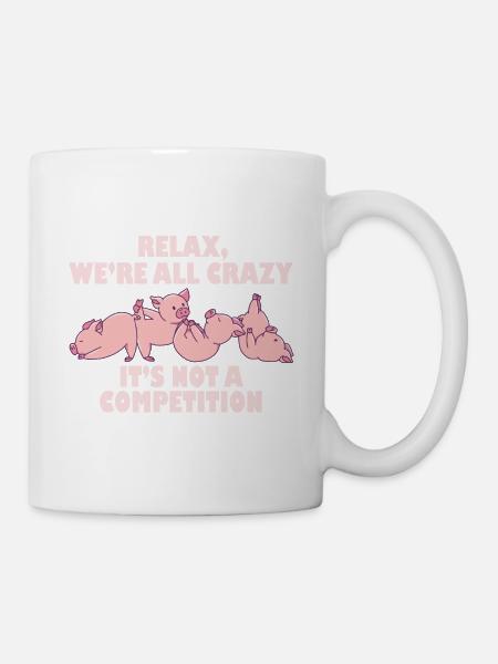 Kawaii Pig Relax Nous sommes tous fous Ce n’est pas un - Mug blanc - blanc