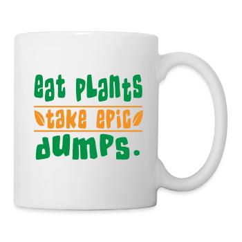 Eat Plants Take Epic Dumps Vegan - Tasse - Weiß - Rechts
