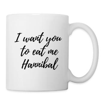 I want you to eat me Hannibal - Mug blanc - blanc - Droite