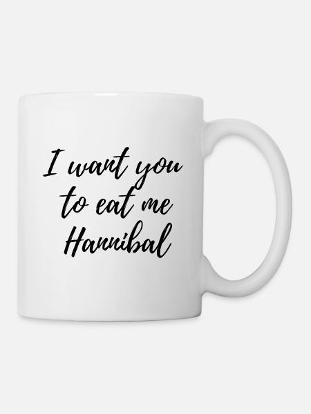 I want you to eat me Hannibal - Mug - white