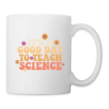 C’est une bonne journée Enseigner les sciences Professeur de sciences - Mug blanc - blanc - Droite