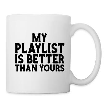 Playlist besser als dein DJ-Musiker - Tasse - Weiß - Rechts