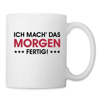 MORGEN Schüler Morgenmuffel lustige coole Sprüche - Tasse - Weiß - Rechts