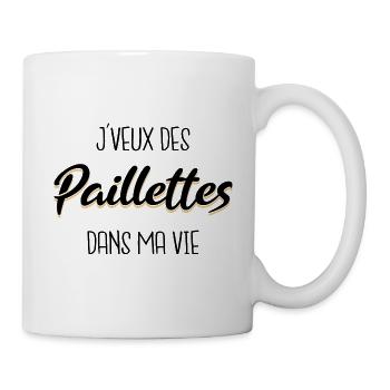 Ich will Glanz in meinem Leben - Tasse - Weiß - Rechts
